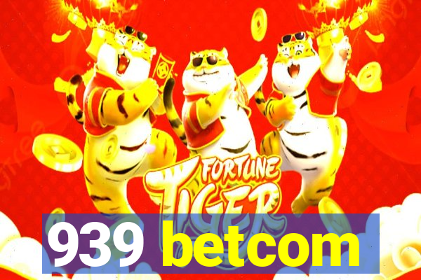 939 betcom